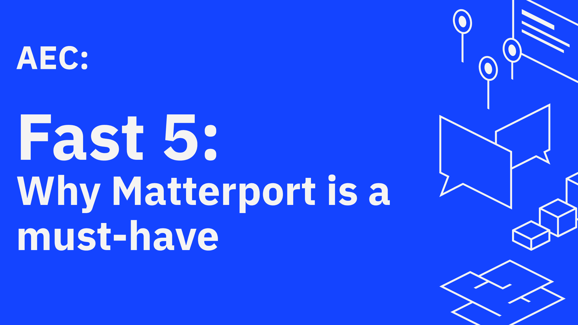 Fast 5: Why Matterport is a must-have for AEC