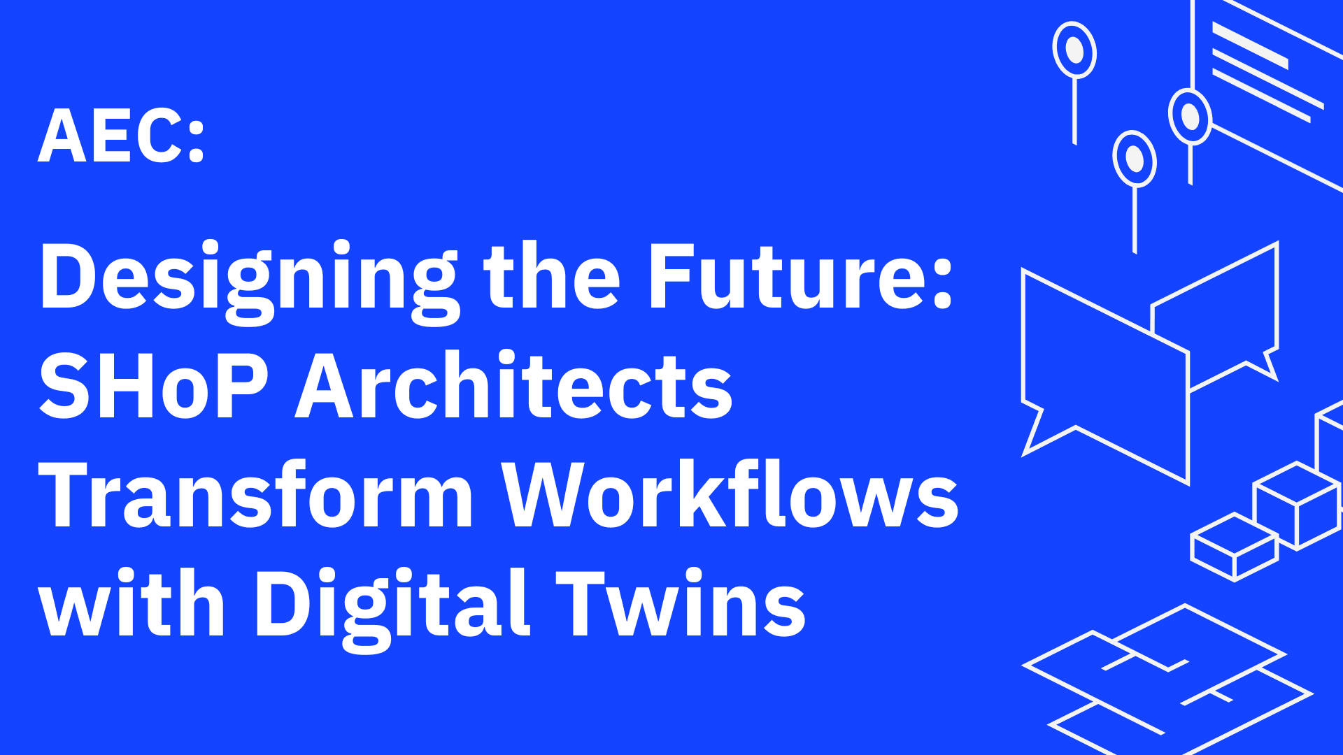 Designing the Future: SHoP Architects Transform Workflows with Digital Twins