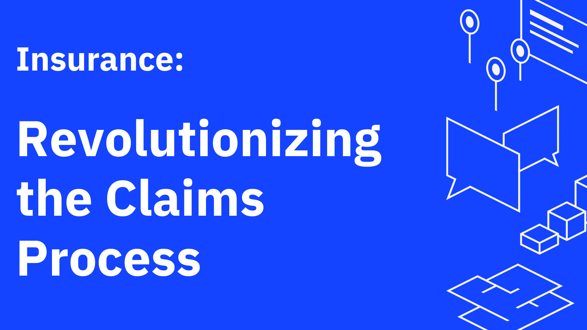 Revolutionizing the Claims Process